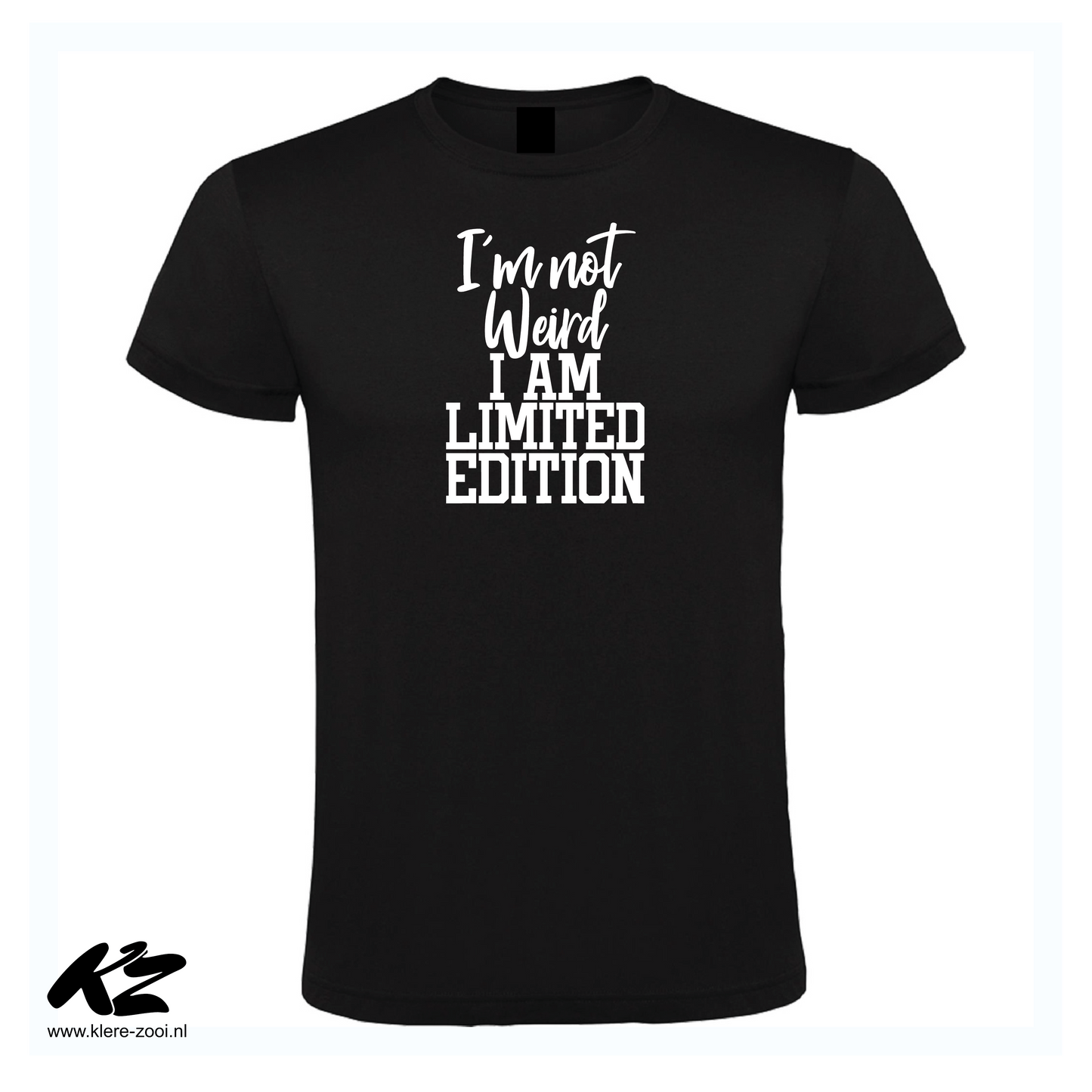 I'm Not Weird, I'm Limited Edition