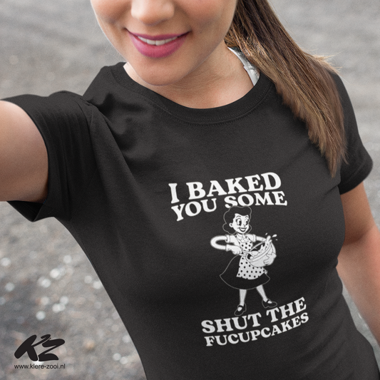 Ich habe dir ein paar "Halt die Fresse"-Cupcakes gebacken.