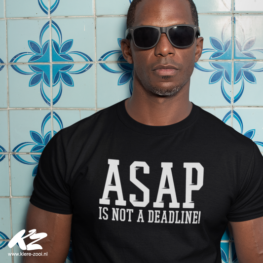 ASAP ist keine Deadline!