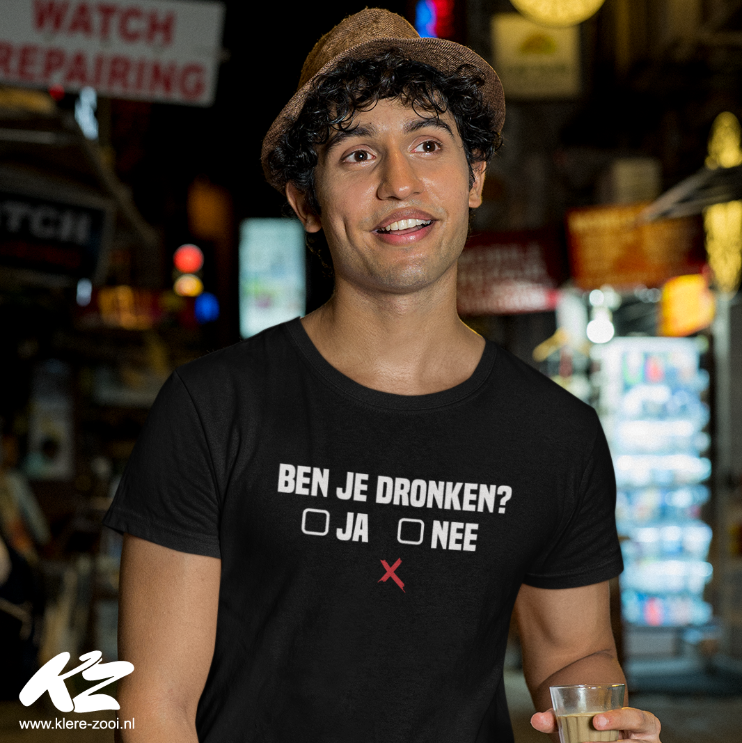 Ben Je Dronken?