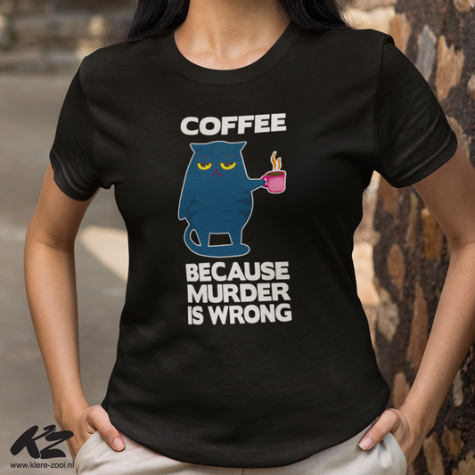 Kaffee, weil Mord falsch ist
