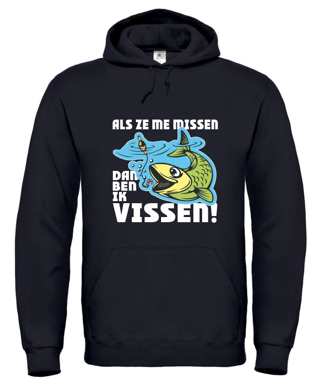 Als Ze Me Missen Dan Ben Ik Vissen - Hoodie / S