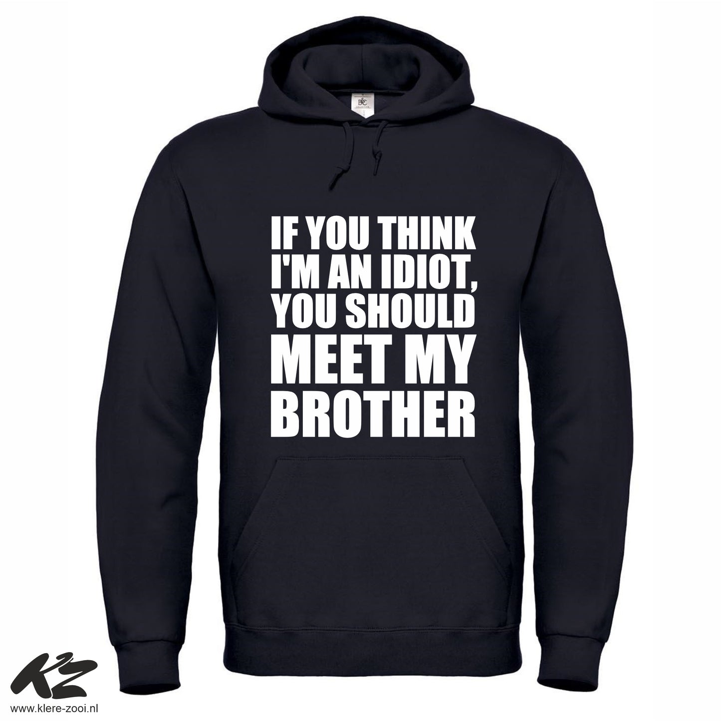 If You Think I'm an Idiot You Should Meet My Brother