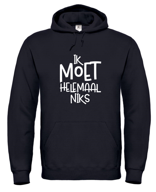 Ik Moet Helemaal Niks