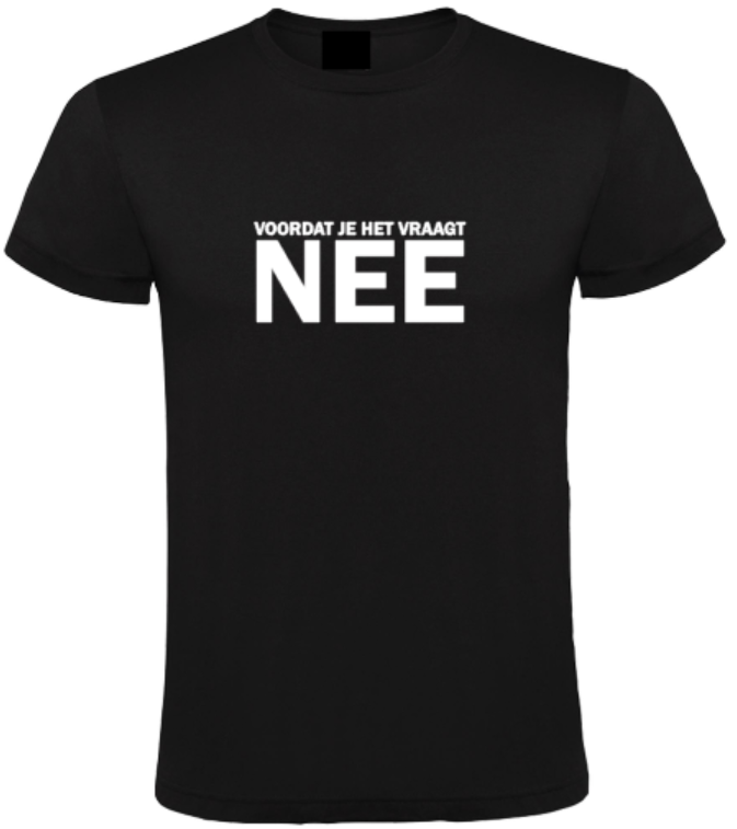 Voordat Je Het Vraagt.. NEE - Heren T-Shirt / S