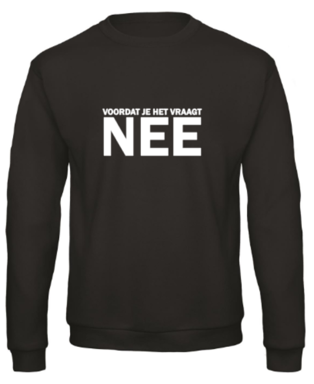 Voordat Je Het Vraagt.. NEE - Sweater / S