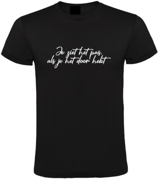 Je Ziet Het Pas Als Je Het Door Hebt - Heren T-Shirt / S