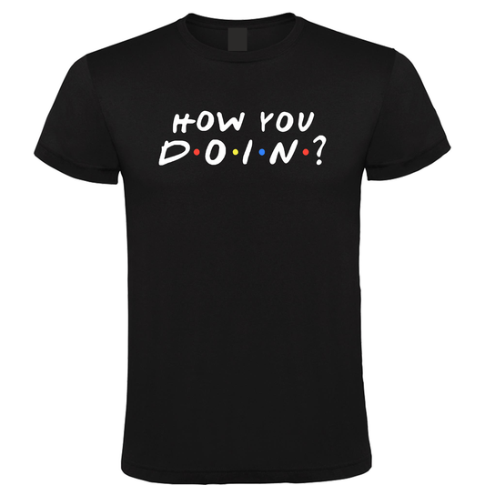 How you Doin? - Unisex L