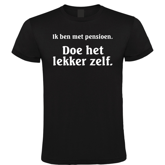 Ik ben met Pensioen  - Unisex XL