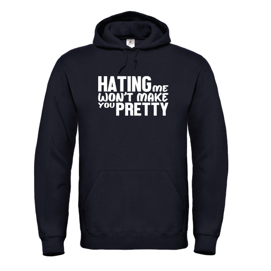 Hating Me Won't Make You Pretty