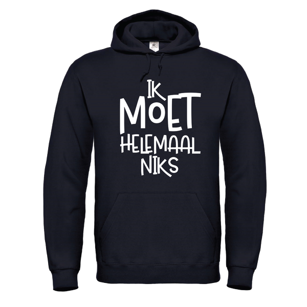 Ik Moet Helemaal Niks