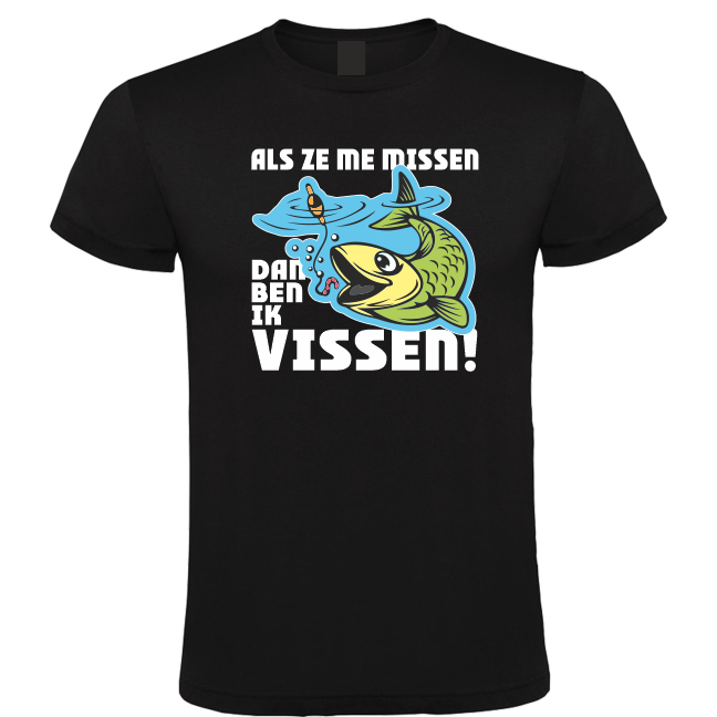 Als Ze Me Missen Dan Ben Ik Vissen - Heren T-Shirt / S