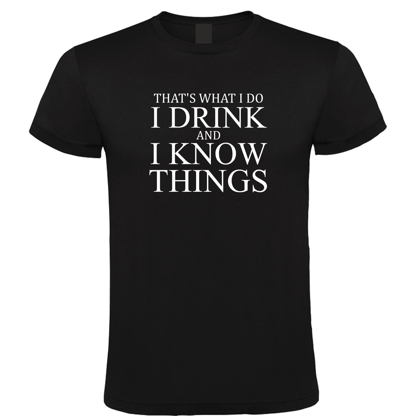 That's What I Do, I Drink and I Know Things
