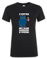 Coffee Because Murder Is Wrong - Dames T-Shirt / S