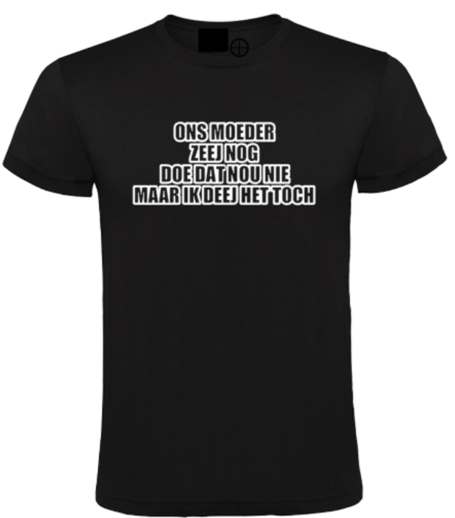 Ons Moeder Zeej Nog... - Heren T-Shirt / S