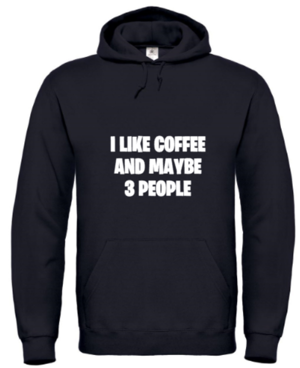 I Like Coffee and Maybe 3 People - Hoodie / S