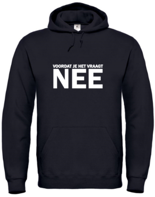 Voordat Je Het Vraagt.. NEE - Hoodie / S