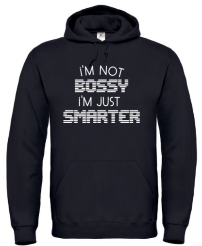I’m Not Bossy I’m Just Smarter - Hoodie / S