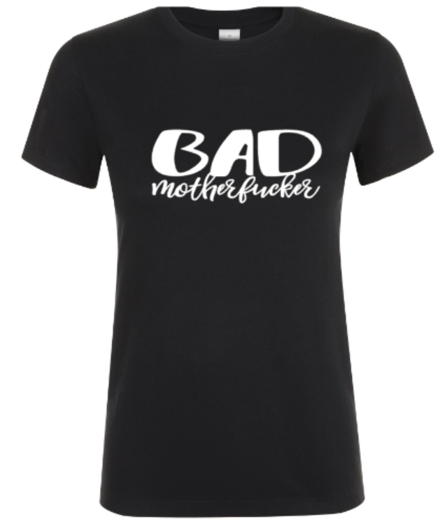 Bad Motherf*cker - Dames T-Shirt / S