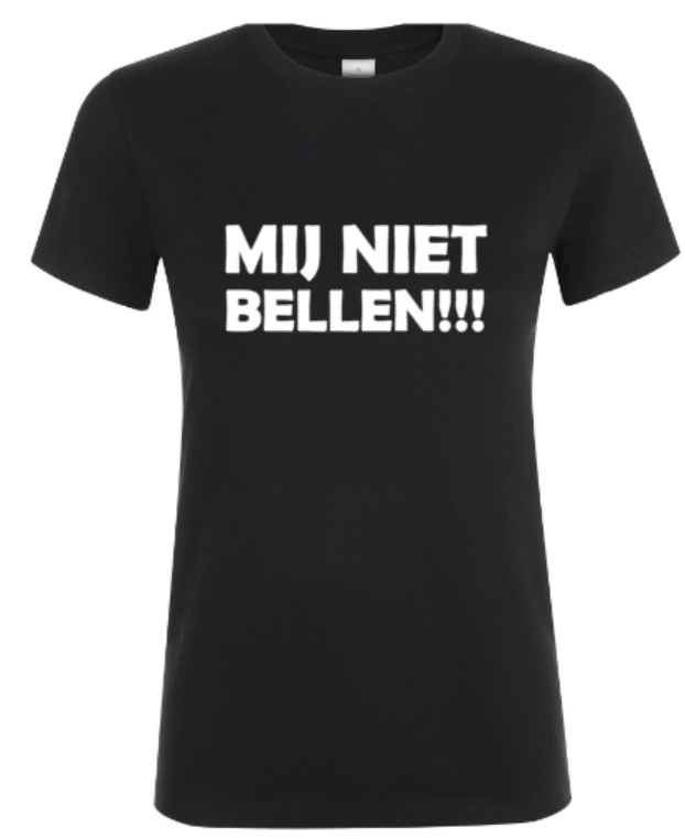 Mij Niet Bellen - Dames T-Shirt / S