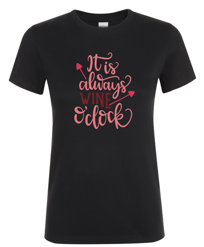 It Is Always Wine O’clock - Dames T-Shirt / S