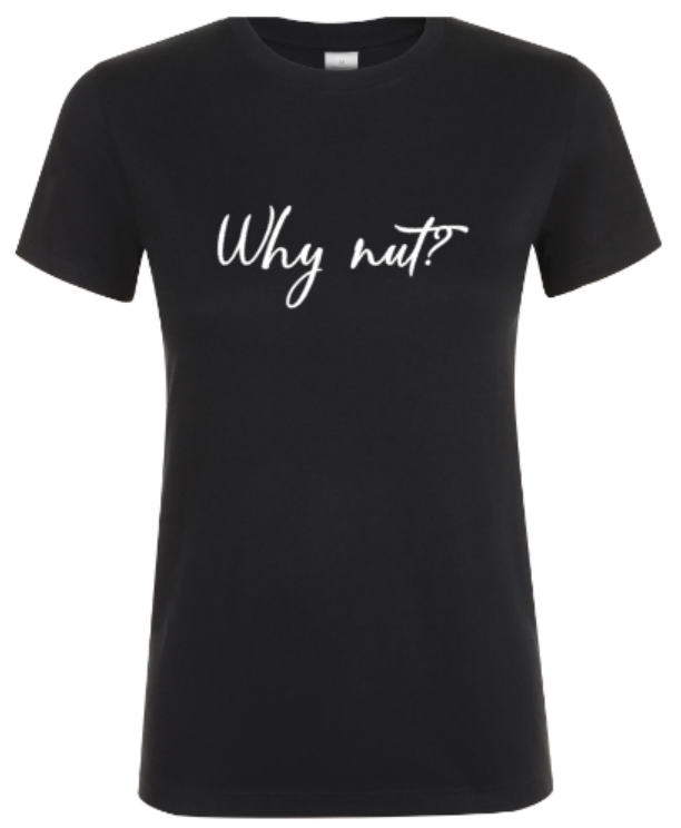 Why Nut? - Dames T-Shirt / S