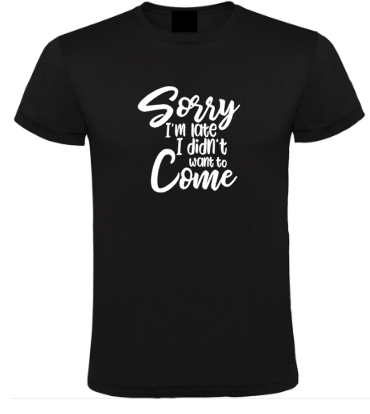 Sorry I’m Late... - Heren T-Shirt / S