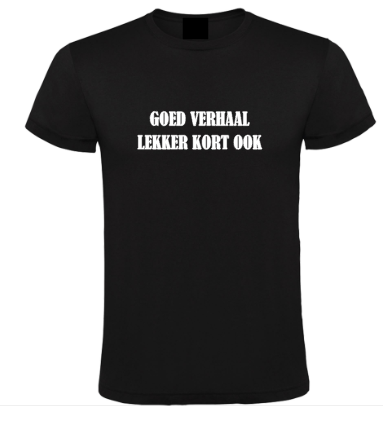 Goed Verhaal Lekker Kort Ook - Heren T-Shirt / S