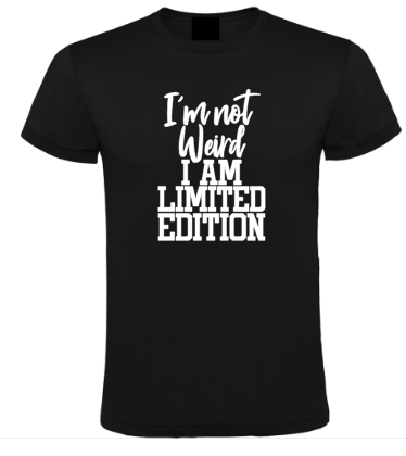 I’m Not Weird I’m Limited Edition - Heren T-Shirt / S
