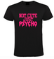 No Cute Just Psycho - Heren T-Shirt / S