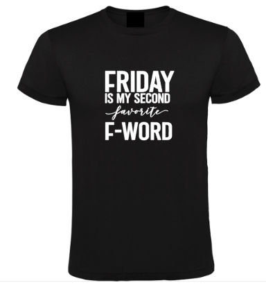 Friday Is My Second Favorite F-Word - Heren T-Shirt / S