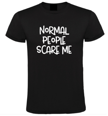 Normal People Scare Me - Heren T-Shirt / S