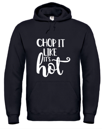 Chop It Like It’s Hot - Hoodie / S