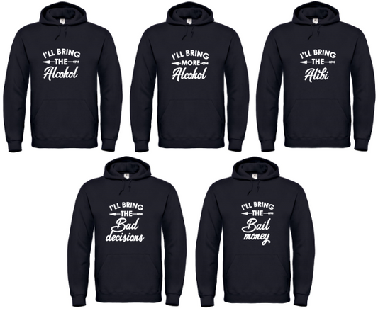 I’ll Bring The Alcohol - 5x Hoodies