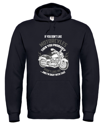 If You Don’t Like Motorcycles... - Hoodie / S