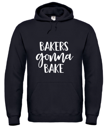 Bakers Gonna Bake - Hoodie / S