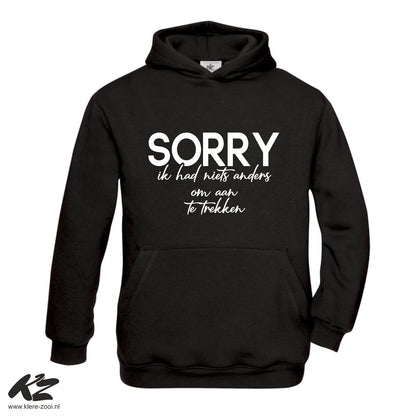 Sorry, Ik Had Niets Anders...