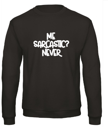 Me Sarcastic? Never - Sweater / S