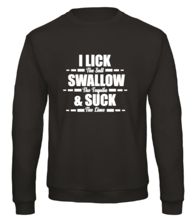 I Lick The Salt... - Sweater / S
