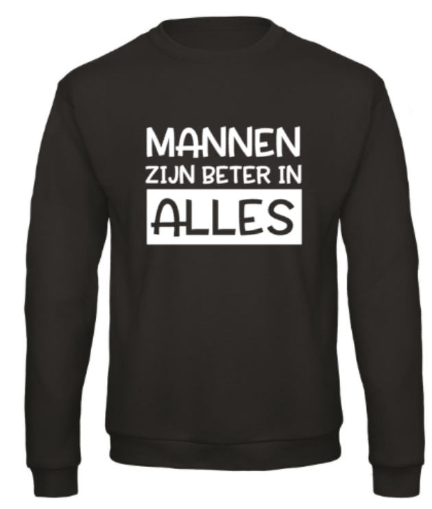 Mannen Zijn Beter In Alles - Sweater / S