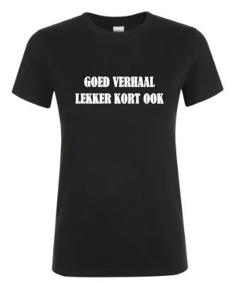 Goed Verhaal Lekker Kort Ook - Dames T-Shirt / S