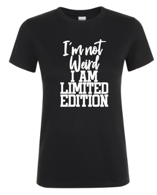 I’m Not Weird I’m Limited Edition - Dames T-Shirt / S