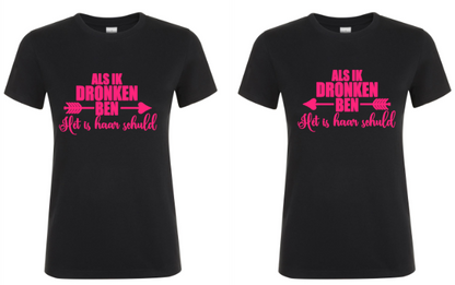 Als Ik Dronken Ben... - 2x Dames T-Shirts