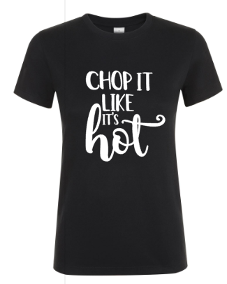 Chop It Like It’s Hot - Dames T-Shirt / S