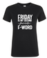 Friday Is My Second Favorite F-Word - Dames T-Shirt / S